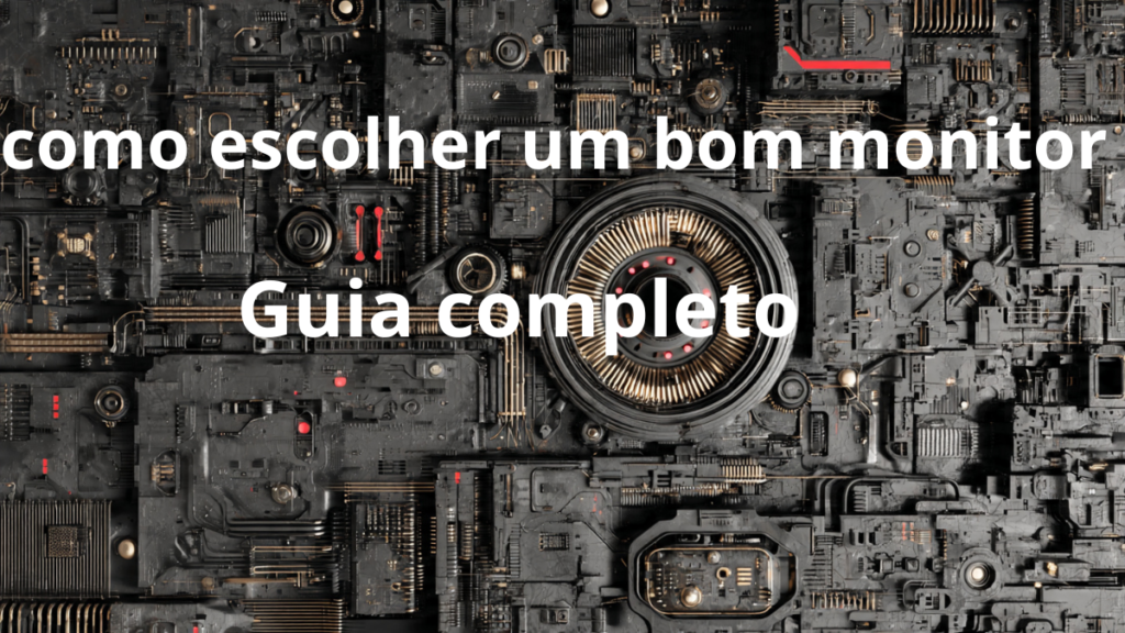 como escolher um bom monitor