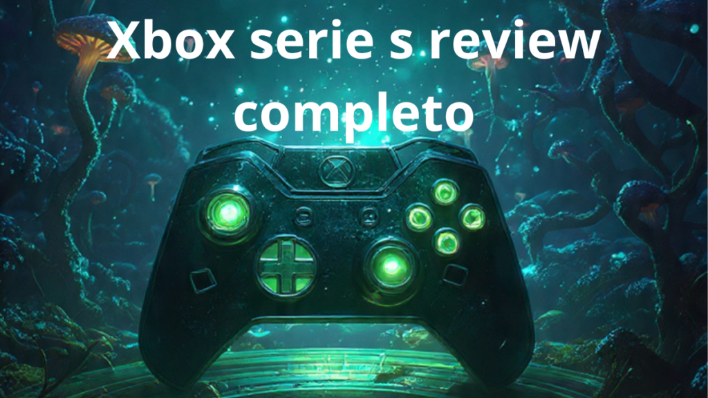 xbox serie s review completo