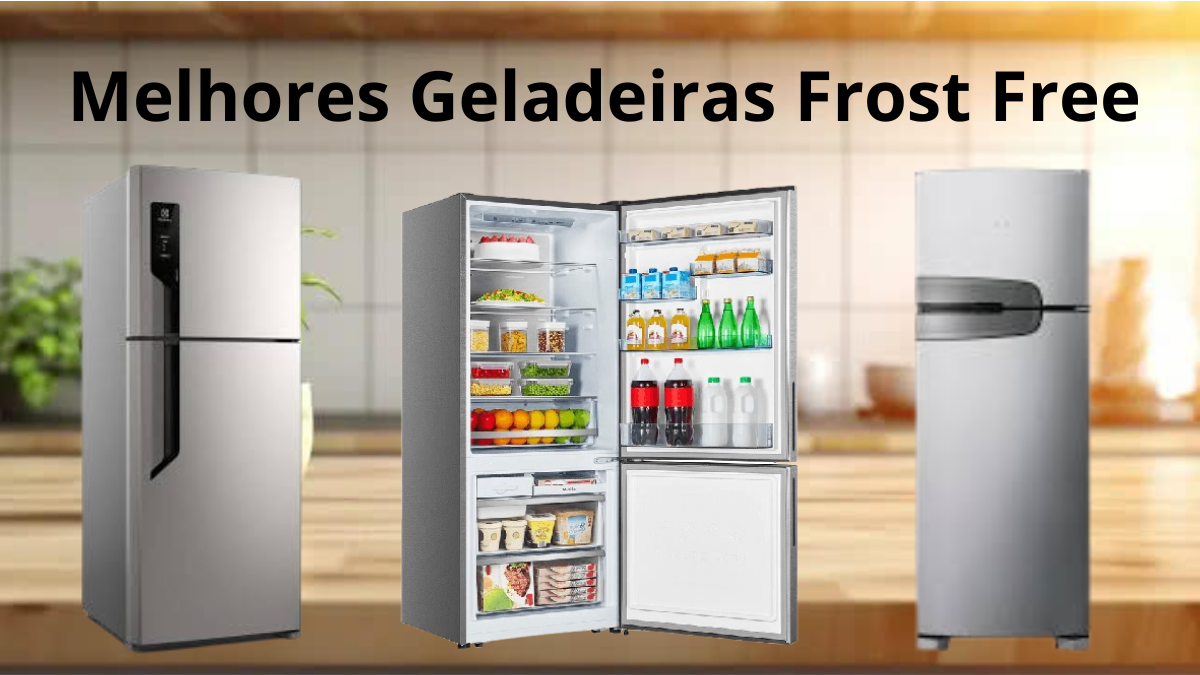 Melhores Geladeiras Frost Free