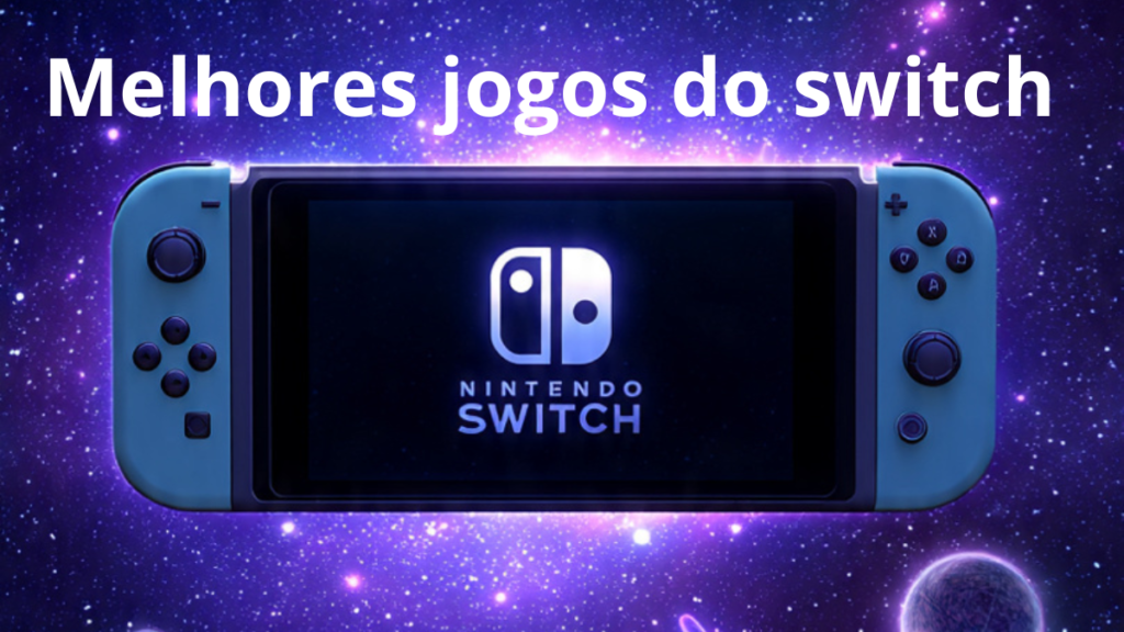 Os Melhores Jogos do Nintendo Switch