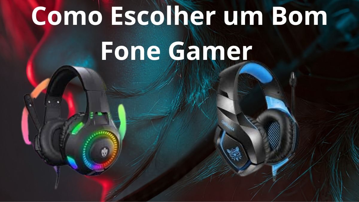 como escolher um bom fone gamer