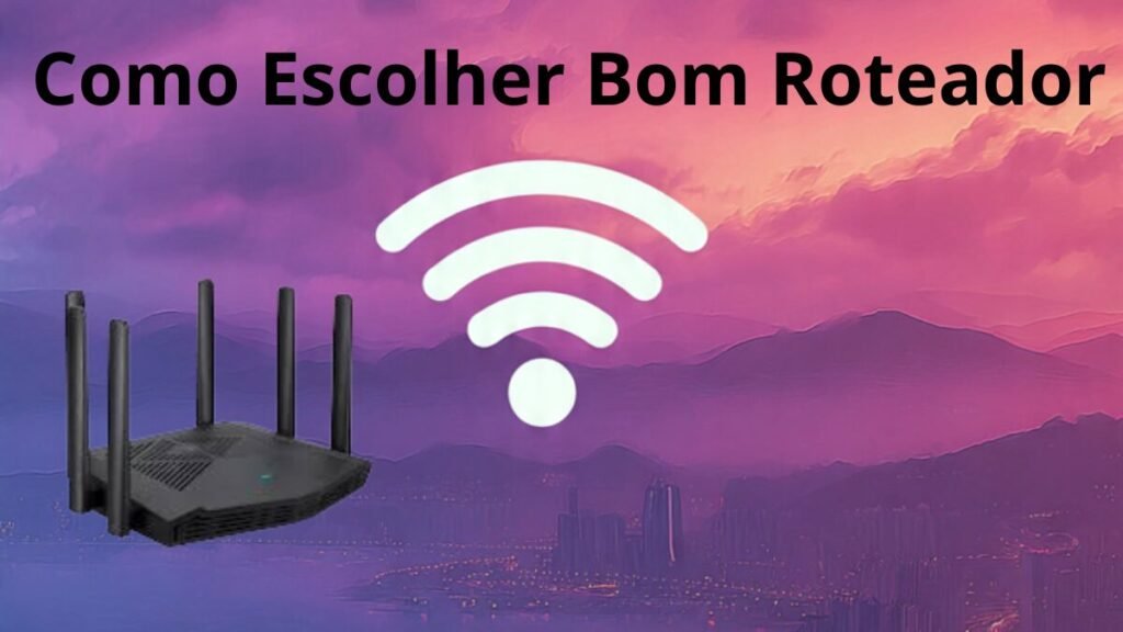 como escolher um roteador Wi-Fi
