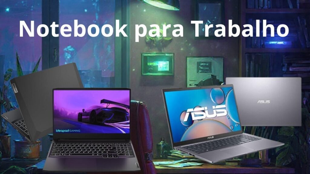 Como Escolher um Bom Notebook para Trabalho